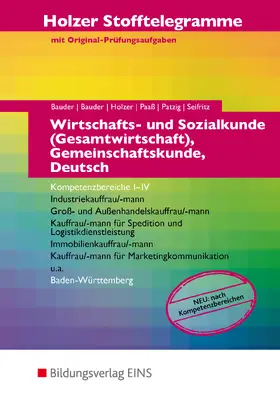 Seifritz / Bauder / Patzig |  Holzer Stofftelegramme Wirtschafts- und Sozialkunde (Gesamtwirtschaft), Gemeinschaftskunde, Deutsch. Kompetenzbereiche I-IV: Aufgabenband. Baden-Württemberg | Buch |  Sack Fachmedien