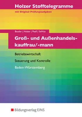Bauder / Holzer / Paaß |  Holzer Stofftelegramme Baden-Württemberg / Holzer Stofftelegramme Baden-Württemberg - Groß- und Außenhandelskauffrau/-mann | Buch |  Sack Fachmedien