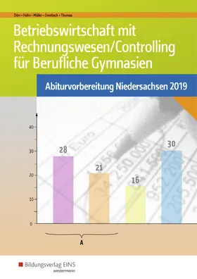 Dörr / Hahn / Müller |  BWL mit Rechnungswesen und Controlling für Berufliche Gymnasien. Arbeitsheft. Abiturvorbereitung 2019 Niedersachsen | Buch |  Sack Fachmedien