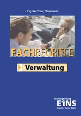 Dettmer / Hausmann / Dreßler |  Fachbegriffe Verwaltung | Buch |  Sack Fachmedien