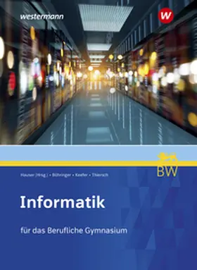 Hauser | Informatik. Schulbuch. Für berufliche Gymnasien in Baden-Württemberg | Buch | 978-3-427-09395-4 | sack.de