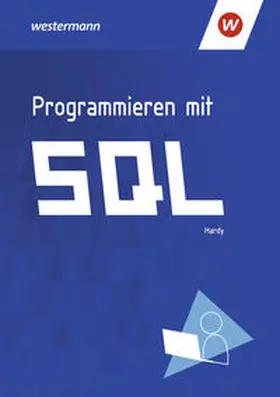Hardy |  Programmieren mit SQL. Schulbuch | Buch |  Sack Fachmedien