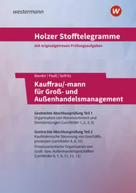 Holzer / Bauder / Paaß |  Holzer Stofftelegramme Kauffrau/-mann für Groß- und Außenhandelsmanagement | Buch |  Sack Fachmedien