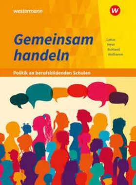 Meier / Wolframm / Lattas |  Gemeinsam handeln - Politik an berufsbildenden Schulen | Buch |  Sack Fachmedien