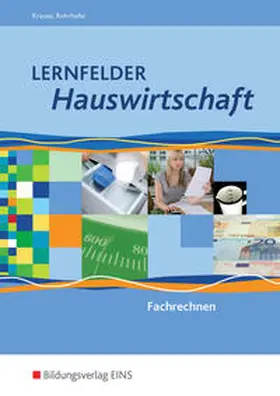 Krause / Rohrhofer |  Lernfelder Hauswirtschaft. Fachrechnen. Schulbuch | Buch |  Sack Fachmedien