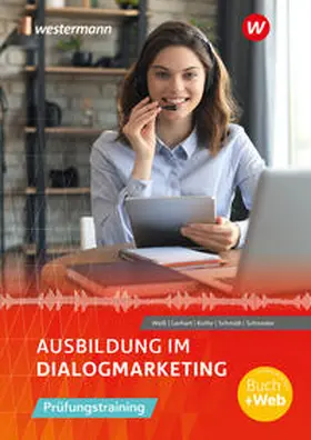 Schneider / Weiß / Kiefer |  Ausbildung im Dialogmarketing. Prüfungstraining Schulbuch | Buch |  Sack Fachmedien