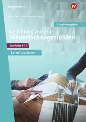 Jecht / Bartsch / Kalinke |  Ausbildung zum/zur Steuerfachangestellten. 3. Ausbildungsjahr Arbeitsheft mit Lernsituationen | Buch |  Sack Fachmedien