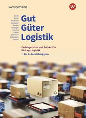 Schliebner / Barth / Strube |  Gut - Güter - Logistik: Fachlageristen und Fachkräfte für Lagerlogistik | Buch |  Sack Fachmedien