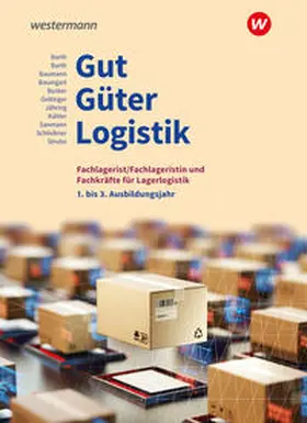 Schliebner / Baumgart / Barth |  Gut - Güter - Logistik: Fachlageristen und Fachkräfte für Lagerlogistik | Buch |  Sack Fachmedien