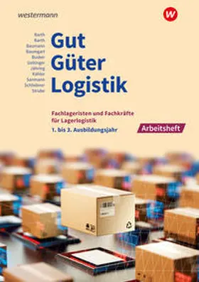 Schliebner / Barth / Strube |  Gut - Güter - Logistik: Fachlageristen und Fachkräfte für Lagerlogistik | Buch |  Sack Fachmedien