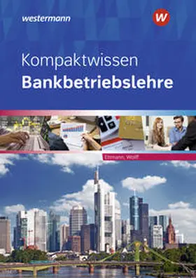 Ettmann / Wolff |  Kompaktwissen Bankbetriebslehre | Buch |  Sack Fachmedien