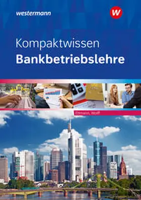 Ettmann / Wolff |  Kompaktwissen Bankbetriebslehre | Buch |  Sack Fachmedien