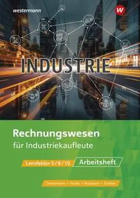 Flader / Deitermann / Rückwart |  Industriekaufleute. Rechnungswesen Arbeitsheft | Buch |  Sack Fachmedien