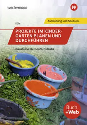 Küls |  Projekte im Kindergarten planen und durchführen. Schulbuch | Buch |  Sack Fachmedien