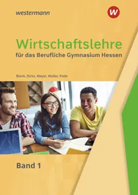 Müller / Dirks / Blank |  Wirtschaftslehre für das Berufliche Gymnasium in Hessen | Buch |  Sack Fachmedien