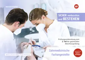Bohnet / Grund / Röder |  Prüfungsvorbereitung Sicher vorbereiten und bestehen. Zahnmedizinische Fachangestellte Gestreckte Abschlussprüfung Teil 2 | Buch |  Sack Fachmedien