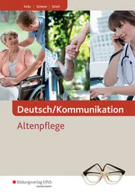 Kirks / Scherer / Streit |  Deutsch/Kommunikation. Altenpflege. Schülerband | Buch |  Sack Fachmedien