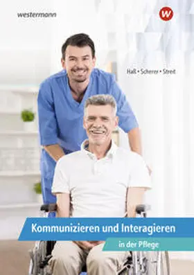 Scherer / Haß / Streit |  Kommunizieren und Interagieren in der Pflege. Schulbuch | Buch |  Sack Fachmedien