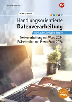 Peters / Pürling |  Handlungsorientierte Textverarbeitung und Präsentation mit Microsoft Office 2024 | Buch |  Sack Fachmedien