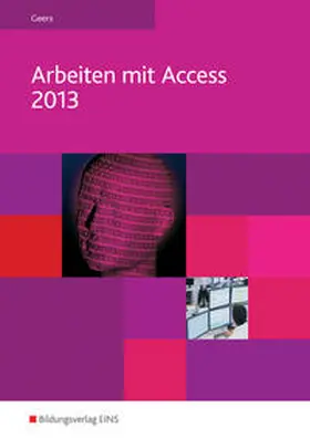 Geers |  Arbeiten mit Access 2013 | Buch |  Sack Fachmedien