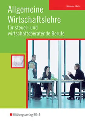 Möhlmeier / Nath |  Allgemeine Wirtschaftslehre für steuer- und wirtschaftsberatende Berufe. Schulbuch | Buch |  Sack Fachmedien