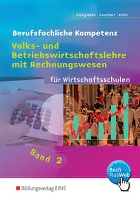 Dickgießer / Kornherr / Kühn |  Volks- und Betriebswirtschaftslehre mit Rechnungswesen für Wirtschaftsschulen in Baden-Württemberg | Buch |  Sack Fachmedien