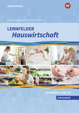 Schwetje / Maier / Ruhfus-Hartmann |  Lernfelder Hauswirtschaft. 2. und 3. Ausbildungsjahr: Arbeitsheft | Buch |  Sack Fachmedien