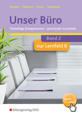 Stephan / Neuhaus / Panus |  Unser Büro Vielseitige Kompetenzen - praxisnah vermittelt | Buch |  Sack Fachmedien