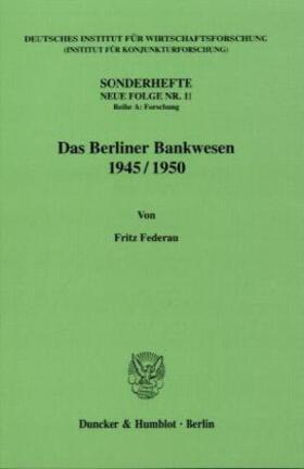 Federau |  Das Berliner Bankwesen 1945-50. | Buch |  Sack Fachmedien