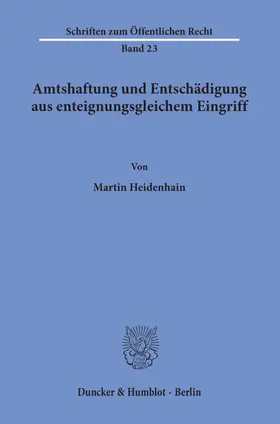 Heidenhain |  Amtshaftung und Entschädigung aus enteignungsgleichem Eingriff. | Buch |  Sack Fachmedien