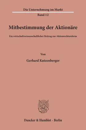 Kutzenberger | Mitbestimmung der Aktionäre. | Buch | 978-3-428-00882-7 | www2.sack.de