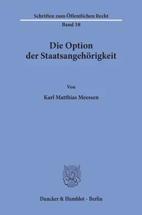 Meessen |  Die Option der Staatsangehörigkeit. | Buch |  Sack Fachmedien