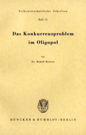 Richter |  Das Konkurrenzproblem im Oligopol. | Buch |  Sack Fachmedien