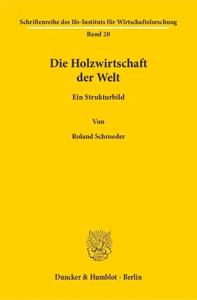 Schroeder |  Die Holzwirtschaft der Welt. | Buch |  Sack Fachmedien