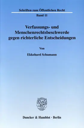 Schumann |  Verfassungs- und Menschenrechtsbeschwerde gegen richterliche Entscheidungen. | Buch |  Sack Fachmedien