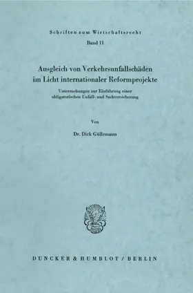 Güllemann |  Ausgleich von Verkehrsunfallschäden im Licht internationaler Reformprojekte. | Buch |  Sack Fachmedien