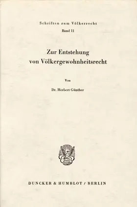 Günther |  Zur Entstehung von Völkergewohnheitsrecht. | Buch |  Sack Fachmedien