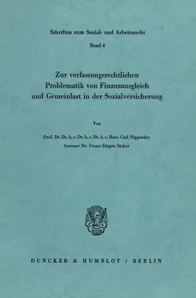 Nipperdey / Säcker |  Zur verfassungsrechtlichen Problematik von Finanzausgleich und Gemeinlast in der Sozialversicherung. | Buch |  Sack Fachmedien