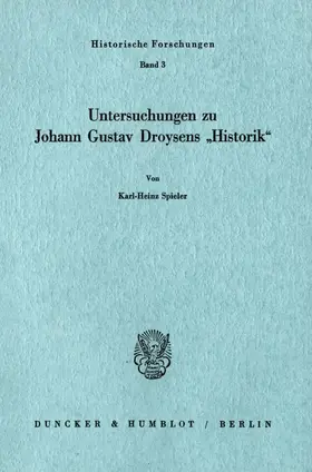 Spieler | Untersuchungen zu Johann Gustav Droysens "Historik«. | Buch | 978-3-428-02190-1 | sack.de