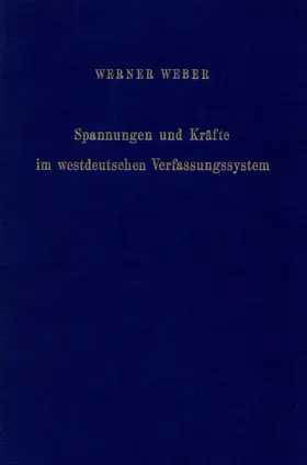 Weber |  Spannungen und Kräfte im westdeutschen Verfassungssystem. | Buch |  Sack Fachmedien
