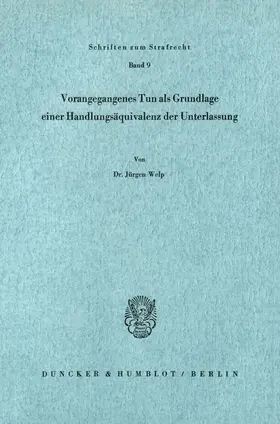 Welp |  Vorangegangenes Tun als Grundlage einer Handlungsäquivalenz der Unterlassung. | Buch |  Sack Fachmedien