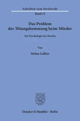 Lullies |  Das Problem der Tötungshemmung beim Mörder. | Buch |  Sack Fachmedien
