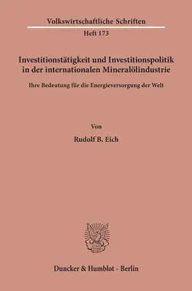 Eich |  Investitionstätigkeit und Investitionspolitik in der internationalen Mineralölindustrie. | Buch |  Sack Fachmedien