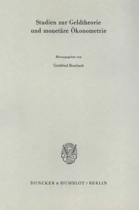 Bombach |  Studien zur Geldtheorie und monetäre Ökonometrie. | Buch |  Sack Fachmedien