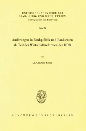 Kunze |  Änderungen in Bankpolitik und Bankwesen als Teil der Wirtschaftsreformen der DDR. | Buch |  Sack Fachmedien