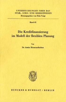 Riemenschnitter |  Die Kreditfinanzierung im Modell der flexiblen Planung. | Buch |  Sack Fachmedien
