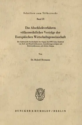 Hermann |  Das Abschlußverfahren völkerrechtlicher Verträge der Europäischen Wirtschaftsgemeinschaft. | Buch |  Sack Fachmedien