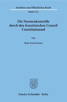 Goose |  Die Normenkontrolle durch den französischen Conseil Constitutionnel. | Buch |  Sack Fachmedien