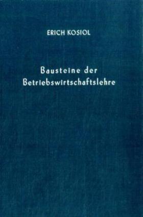 Kosiol |  Bausteine der Betriebswirtschaftslehre. | Buch |  Sack Fachmedien