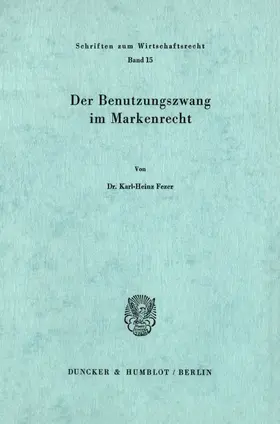Fezer | Der Benutzungszwang im Markenrecht. | Buch | 978-3-428-03067-5 | www2.sack.de